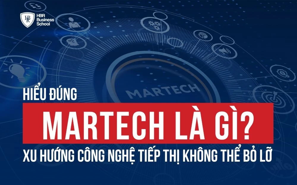 HIỂU ĐÚNG MARTECH LÀ GÌ? XU HƯỚNG CÔNG NGHỆ TIẾP THỊ KHÔNG THỂ BỎ LỠ