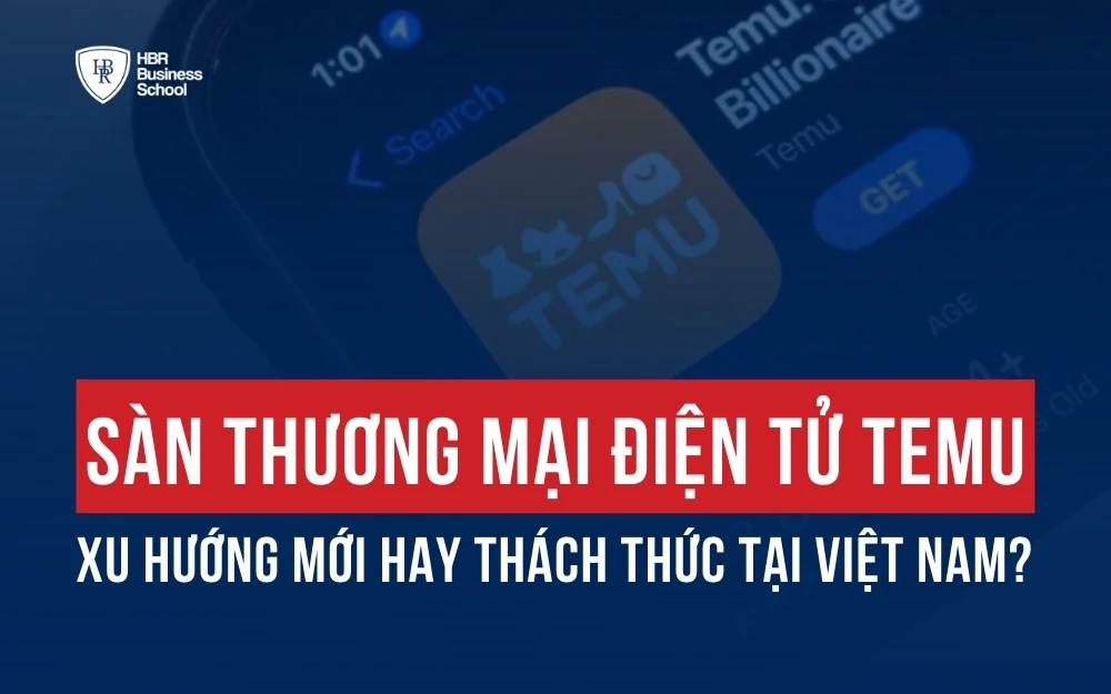 SÀN THƯƠNG MẠI ĐIỆN TỬ TEMU: XU HƯỚNG MỚI HAY THÁCH THỨC TẠI VIỆT NAM?