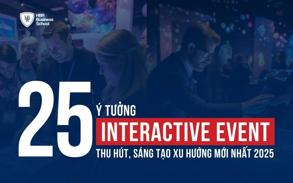 25+ Ý TƯỞNG INTERACTIVE EVENT THU HÚT, SÁNG TẠO XU HƯỚNG MỚI NHẤT 2025