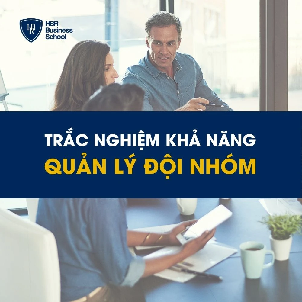 TRẮC NGHIỆM KHẢ NĂNG LÃNH ĐẠO ĐỘI NHÓM