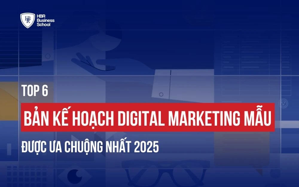 TOP 7 BẢN KẾ HOẠCH DIGITAL MARKETING MẪU UPDATE MỚI NHẤT 2025