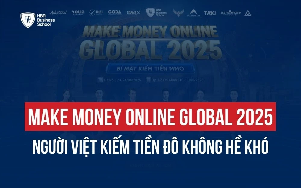 MAKE MONEY ONLINE GLOBAL 2025 - NGƯỜI VIỆT KIẾM TIỀN ĐÔ KHÔNG HỀ KHÓ