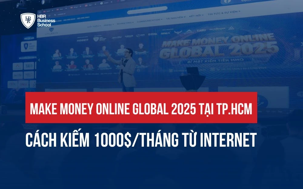MAKE MONEY ONLINE GLOBAL 2025 TẠI TP.HCM – CÁCH KIẾM 1000$/THÁNG TỪ INTERNET