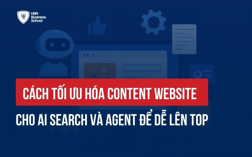 CÁCH TỐI ƯU HÓA CONTENT WEBSITE CHO AI SEARCH VÀ AGENT ĐỂ DỄ LÊN TOP