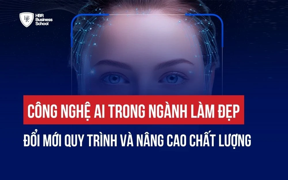 CÔNG NGHỆ AI TRONG NGÀNH LÀM ĐẸP: ĐỔI MỚI QUY TRÌNH VÀ NÂNG CAO CHẤT LƯỢNG