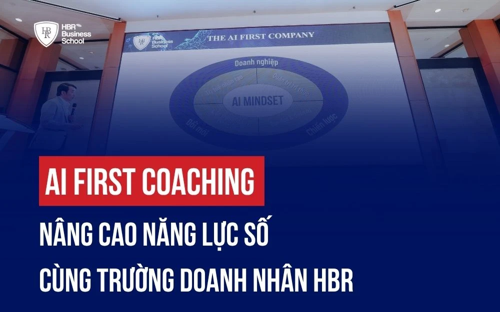 AI FIRST COACHING: NÂNG CAO NĂNG LỰC SỐ CÙNG TRƯỜNG DOANH NHÂN HBR