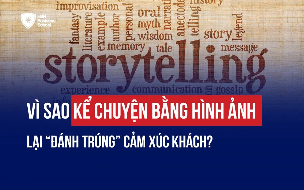VÌ SAO KỂ CHUYỆN BẰNG HÌNH ẢNH LẠI “ĐÁNH TRÚNG” CẢM XÚC KHÁCH?