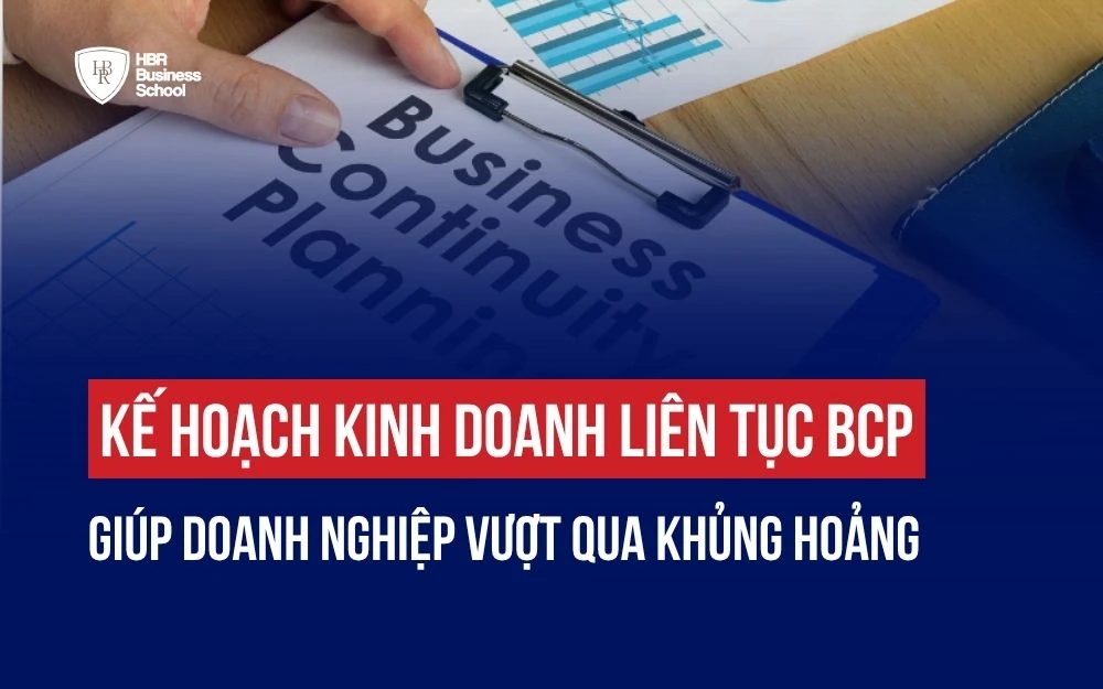 KẾ HOẠCH KINH DOANH LIÊN TỤC BCP GIÚP DOANH NGHIỆP VƯỢT QUA KHỦNG HOẢNG