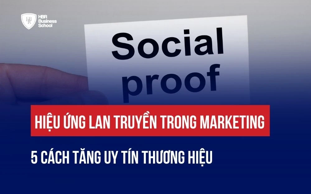 HIỆU ỨNG LAN TRUYỀN TRONG MARKETING: 5 CÁCH TĂNG UY TÍN THƯƠNG HIỆU
