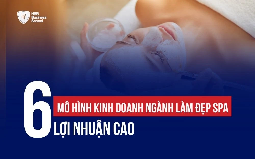 TOP 6 MÔ HÌNH KINH DOANH NGÀNH LÀM ĐẸP SPA LỢI NHUẬN CAO