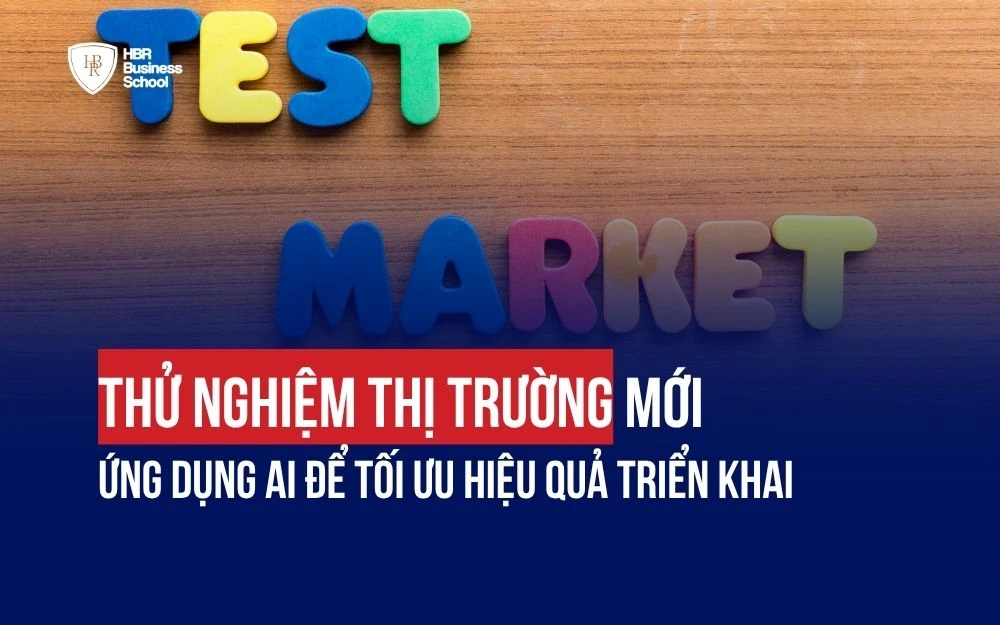 THỬ NGHIỆM THỊ TRƯỜNG MỚI: ỨNG DỤNG AI ĐỂ TỐI ƯU HIỆU QUẢ TRIỂN KHAI