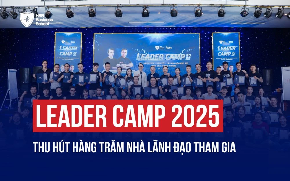 LEADER CAMP 2025: HÀNG TRĂM LÃNH ĐẠO CÙNG HÀNH TRÌNH ĐÁNH THỨC & TÁI SINH ĐỘI NGŨ