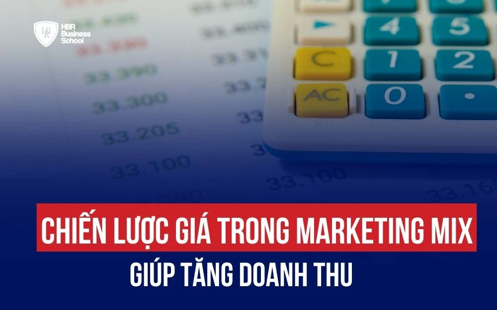 XÂY DỰNG CHIẾN LƯỢC GIÁ TRONG MARKETING MIX GIÚP TĂNG DOANH THU
