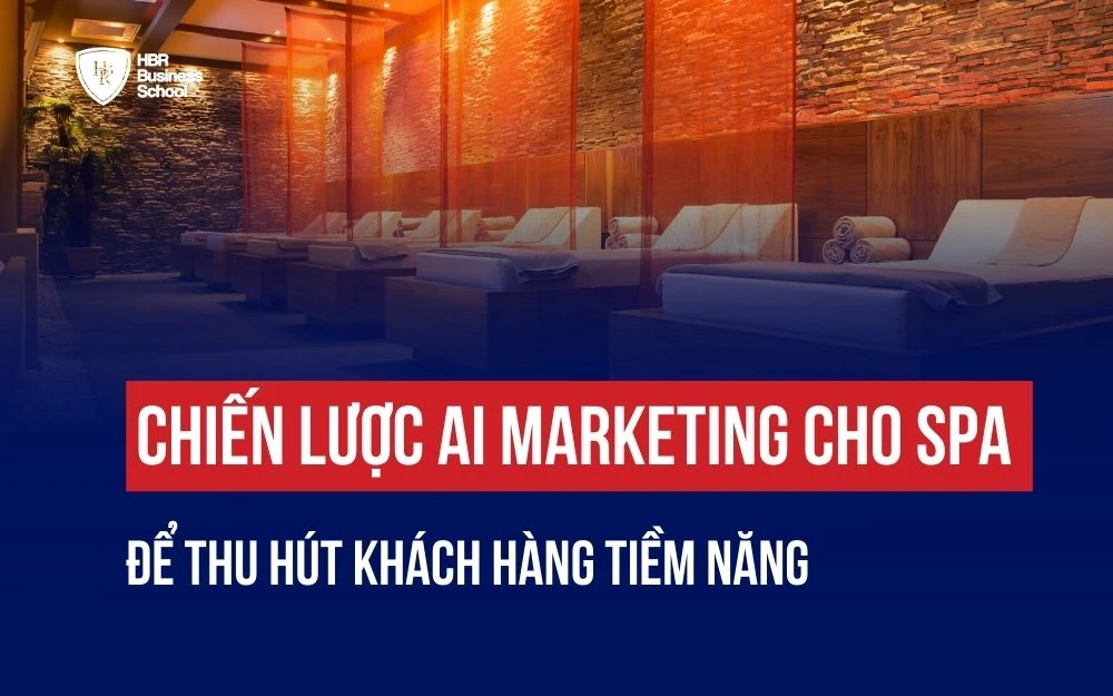 CHIẾN LƯỢC AI MARKETING CHO SPA ĐỂ THU HÚT KHÁCH HÀNG TIỀM NĂNG