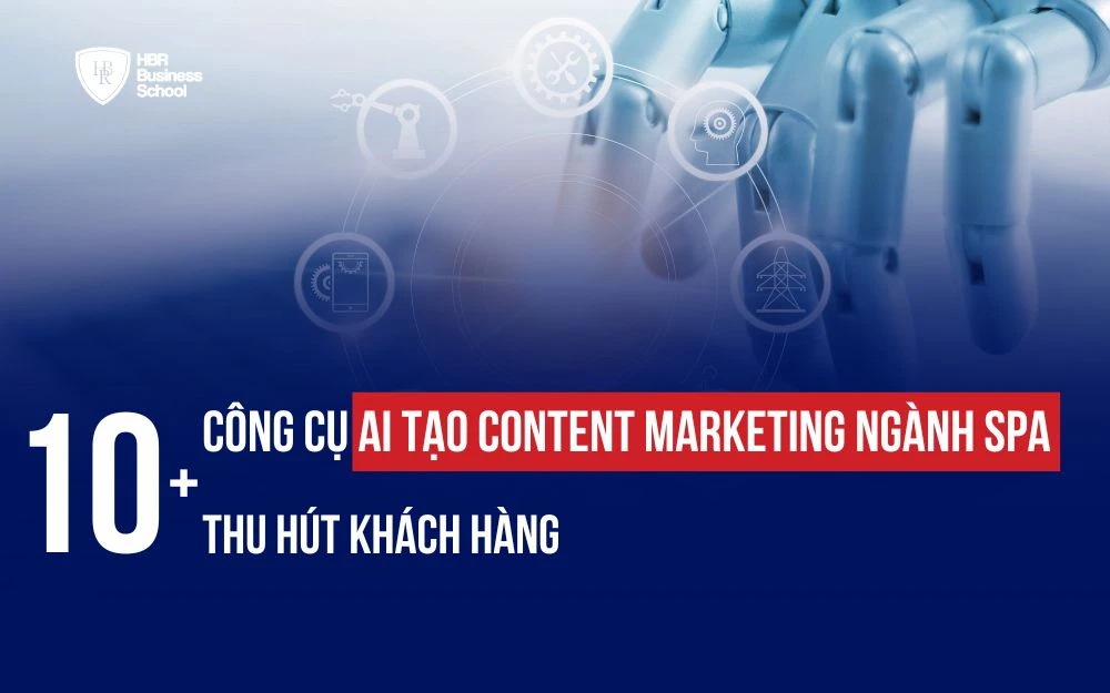 10+ CÔNG CỤ AI TẠO CONTENT MARKETING NGÀNH SPA THU HÚT KHÁCH HÀNG