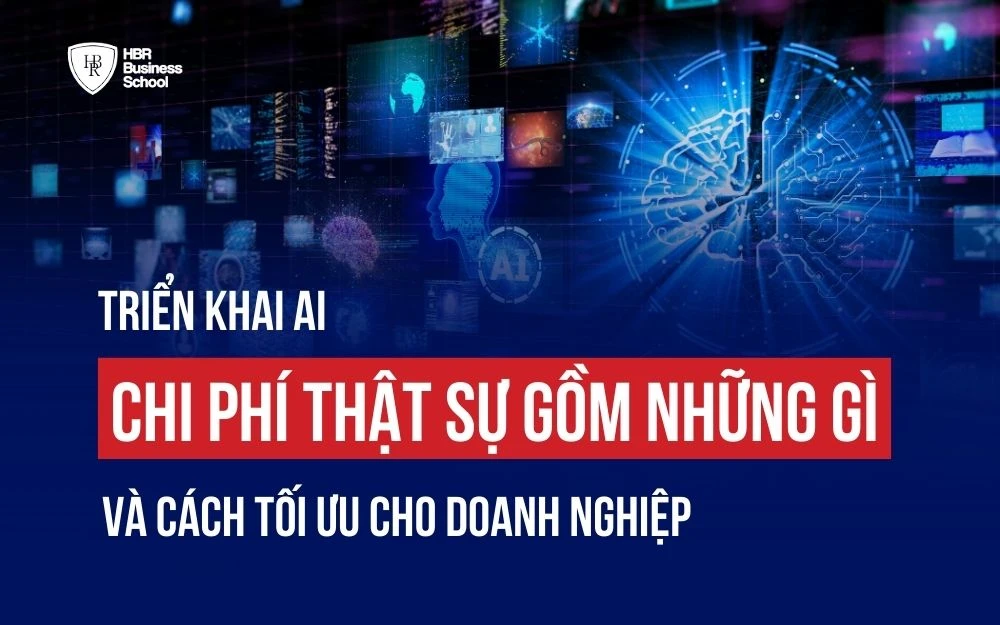TRIỂN KHAI AI: CHI PHÍ THẬT SỰ GỒM NHỮNG GÌ VÀ CÁCH TỐI ƯU CHO DOANH NGHIỆP