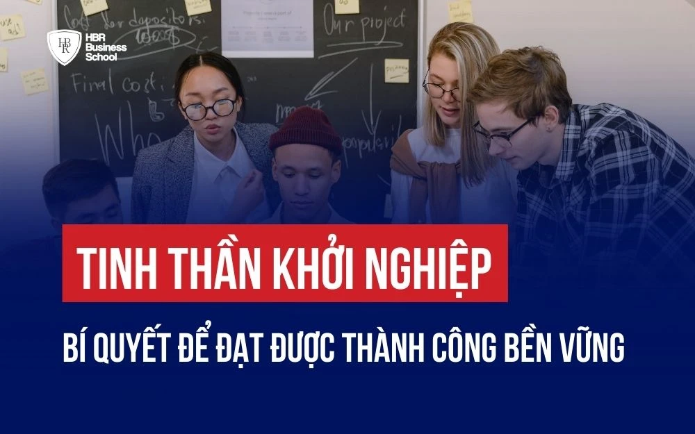 TINH THẦN KHỞI NGHIỆP: BÍ QUYẾT ĐỂ ĐẠT ĐƯỢC THÀNH CÔNG BỀN VỮNG