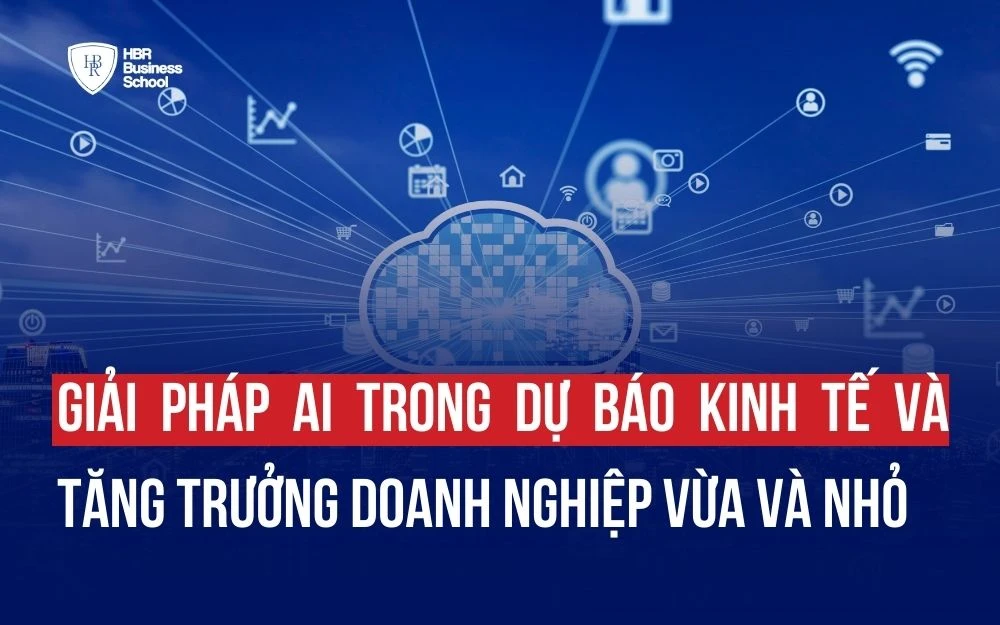 GIẢI PHÁP AI TRONG DỰ BÁO KINH TẾ VÀ TĂNG TRƯỞNG DOANH NGHIỆP VỪA VÀ NHỎ