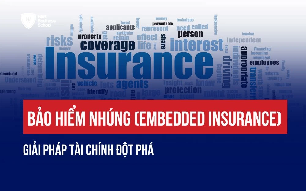 BẢO HIỂM NHÚNG (EMBEDDED INSURANCE):  GIẢI PHÁP TÀI CHÍNH ĐỘT PHÁ