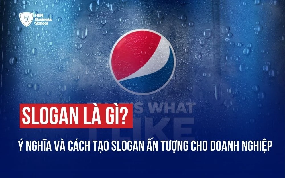 SLOGAN LÀ GÌ? Ý NGHĨA VÀ CÁCH TẠO SLOGAN ẤN TƯỢNG CHO DOANH NGHIỆP