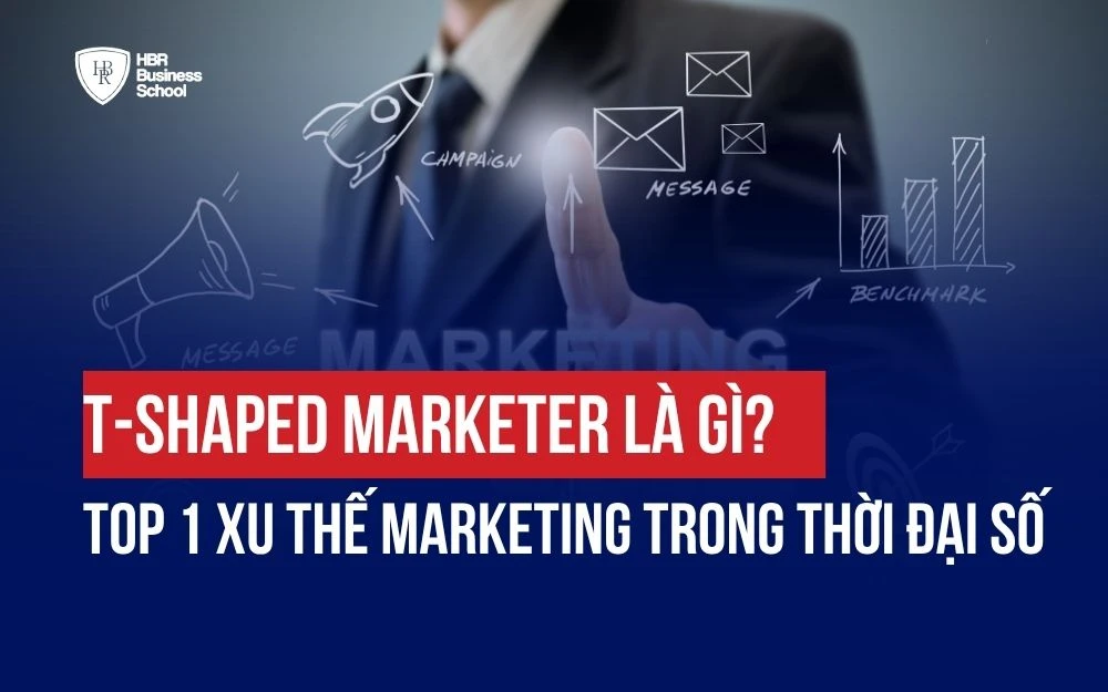 T-SHAPED MARKETER LÀ GÌ? TOP 1 XU THẾ MARKETING TRONG THỜI ĐẠI SỐ