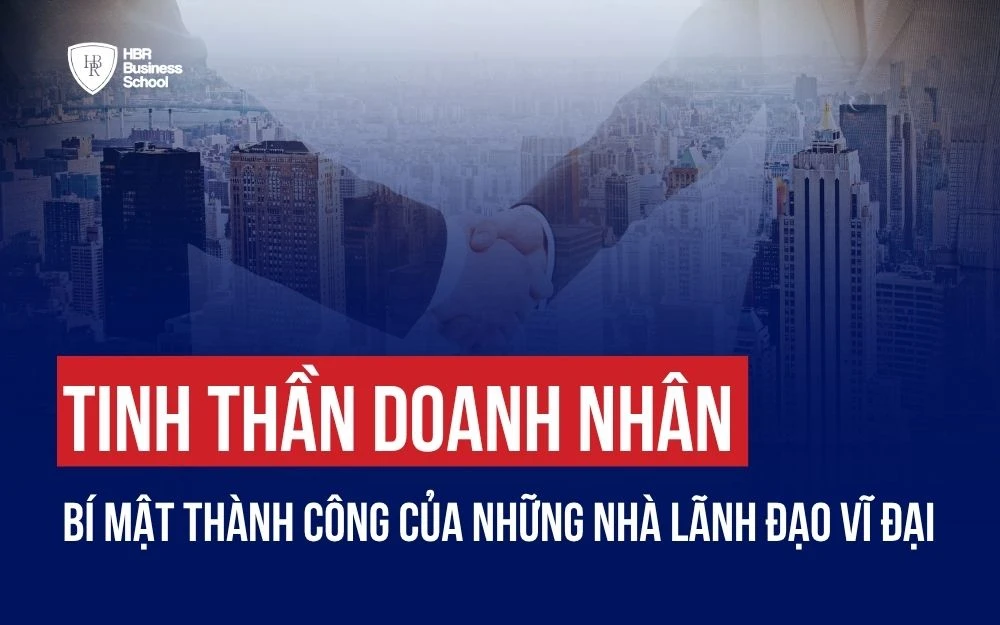 TINH THẦN DOANH NHÂN: BÍ MẬT THÀNH CÔNG CỦA NHỮNG NHÀ LÃNH ĐẠO VĨ ĐẠI
