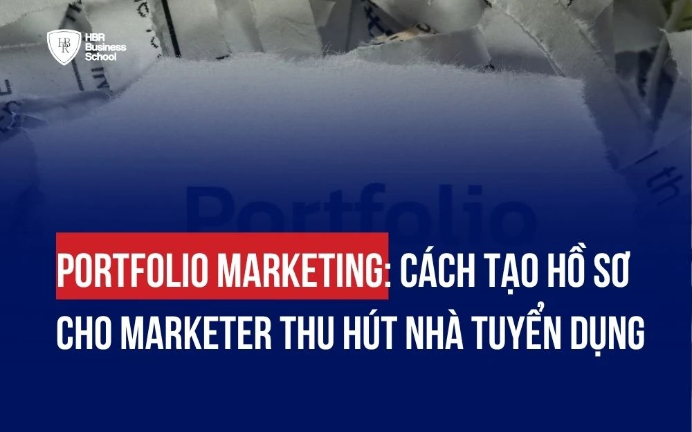 PORTFOLIO MARKETING: CÁCH TẠO HỒ SƠ CHO MARKETER THU HÚT NHÀ TUYỂN DỤNG