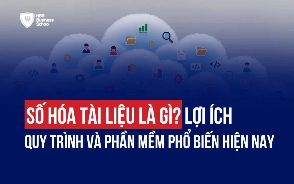 SỐ HÓA TÀI LIỆU LÀ GÌ? LỢI ÍCH, QUY TRÌNH VÀ PHẦN MỀM PHỔ BIẾN HIỆN NAY