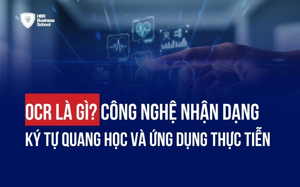 OCR LÀ GÌ? CÔNG NGHỆ NHẬN DẠNG KÝ TỰ QUANG HỌC VÀ ỨNG DỤNG THỰC TIỄN