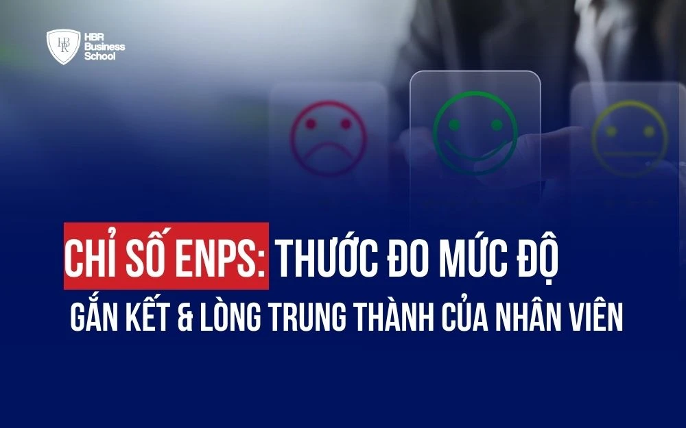 CHỈ SỐ eNPS: THƯỚC ĐO MỨC ĐỘ GẮN KẾT & LÒNG TRUNG THÀNH CỦA NHÂN VIÊN