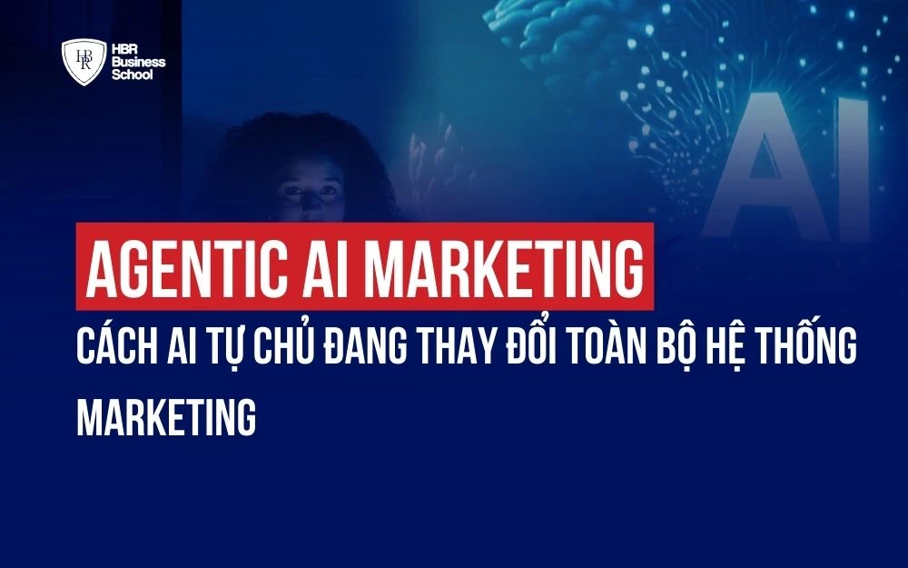 AGENTIC AI MARKETING: CÁCH AI TỰ CHỦ ĐANG THAY ĐỔI TOÀN BỘ HỆ THỐNG MARKETING