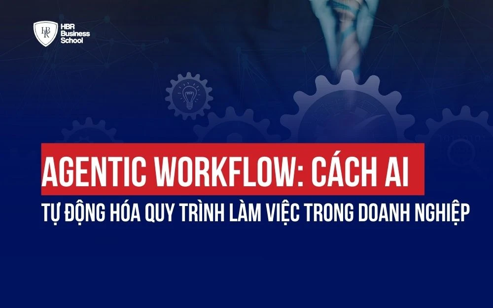 AGENTIC WORKFLOW: CÁCH AI TỰ ĐỘNG HÓA QUY TRÌNH LÀM VIỆC TRONG DOANH NGHIỆP