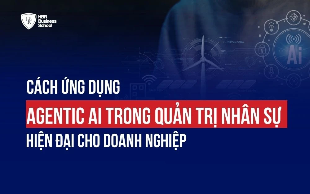 CÁCH ỨNG DỤNG AGENTIC AI TRONG QUẢN TRỊ NHÂN SỰ HIỆN ĐẠI CHO DOANH NGHIỆP