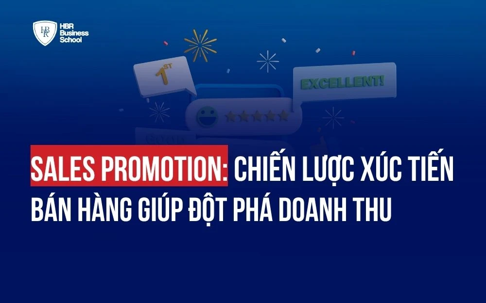 SALES PROMOTION: CHIẾN LƯỢC XÚC TIẾN BÁN HÀNG GIÚP ĐỘT PHÁ DOANH THU