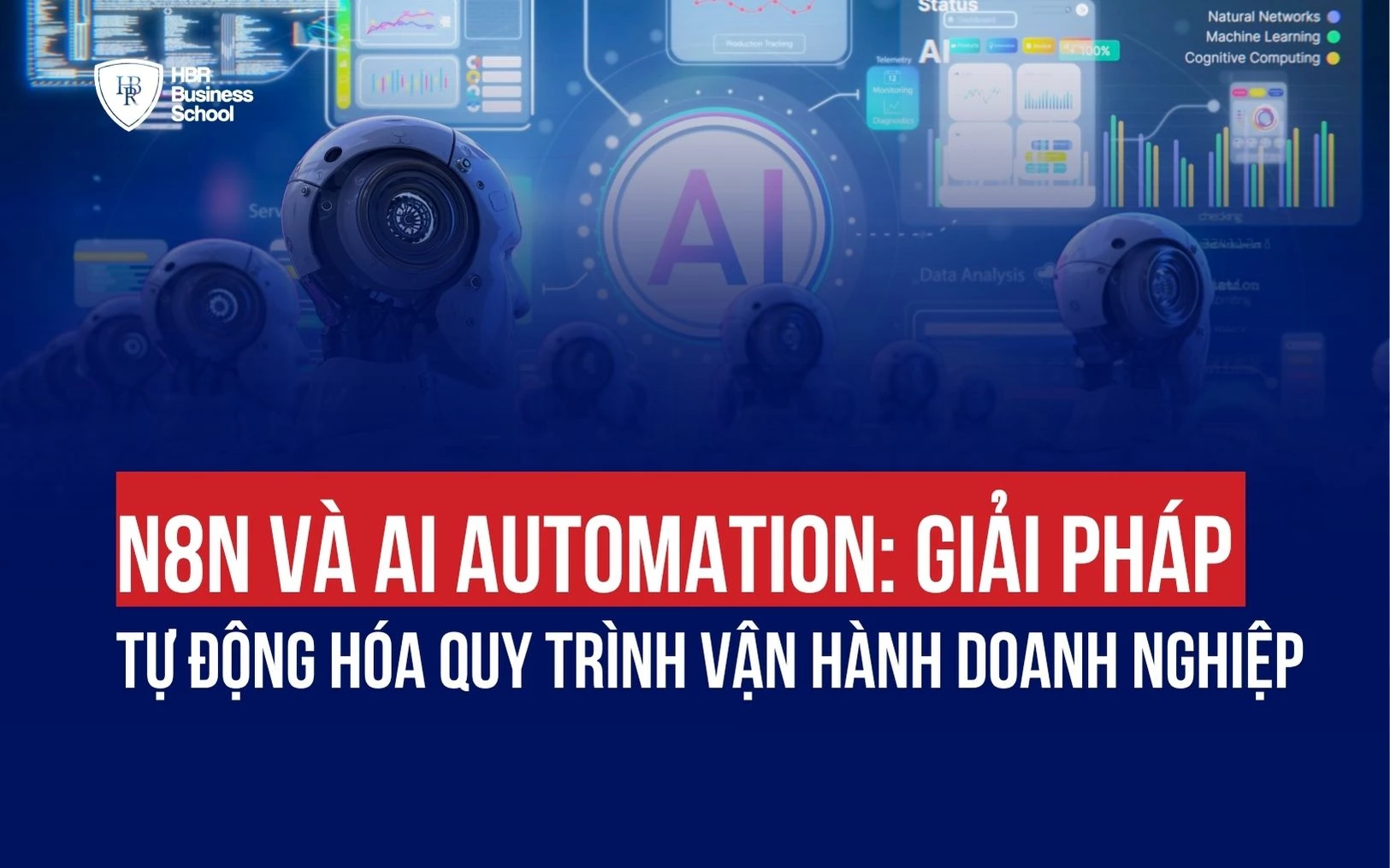N8N VÀ AI AUTOMATION: GIẢI PHÁP TỰ ĐỘNG HÓA QUY TRÌNH VẬN HÀNH DOANH NGHIỆP