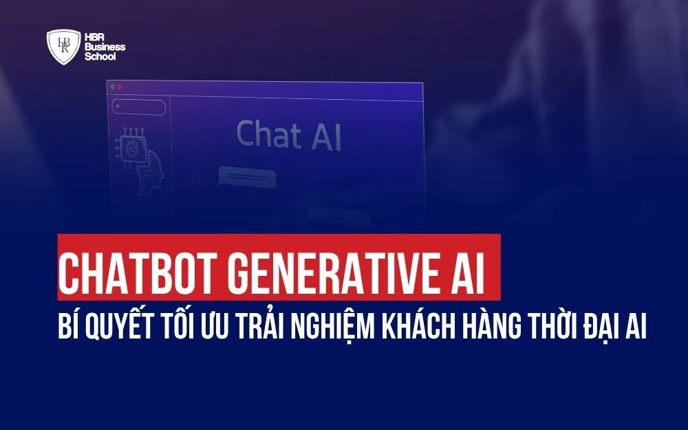 CHATBOT GENERATIVE AI: BÍ QUYẾT TỐI ƯU TRẢI NGHIỆM KHÁCH HÀNG THỜI ĐẠI AI
