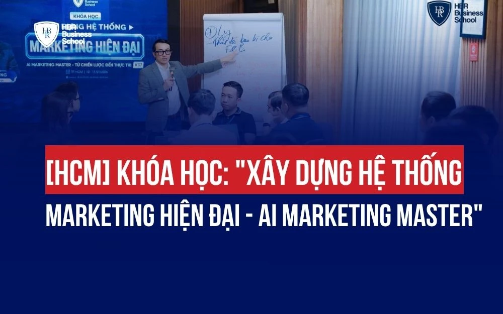 [HCM] KHÓA HỌC: "XÂY DỰNG HỆ THỐNG MARKETING HIỆN ĐẠI - AI MARKETING MASTER" CÙNG MR. TONY DZUNG
