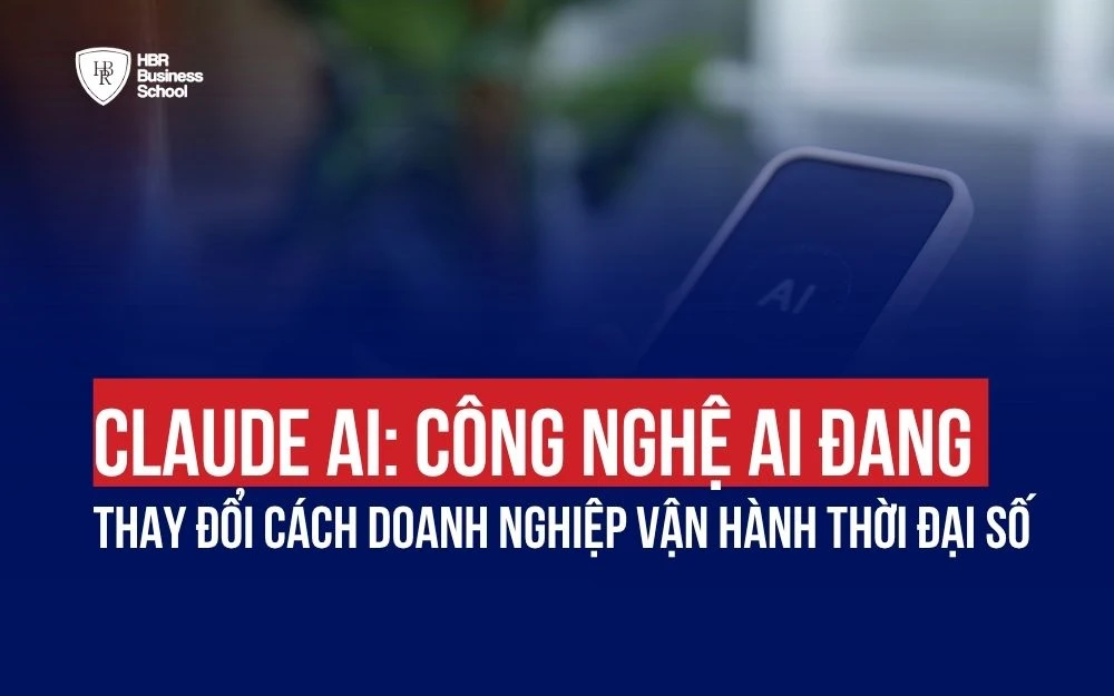 CLAUDE AI: CÔNG NGHỆ AI ĐANG THAY ĐỔI CÁCH DOANH NGHIỆP VẬN HÀNH THỜI ĐẠI SỐ