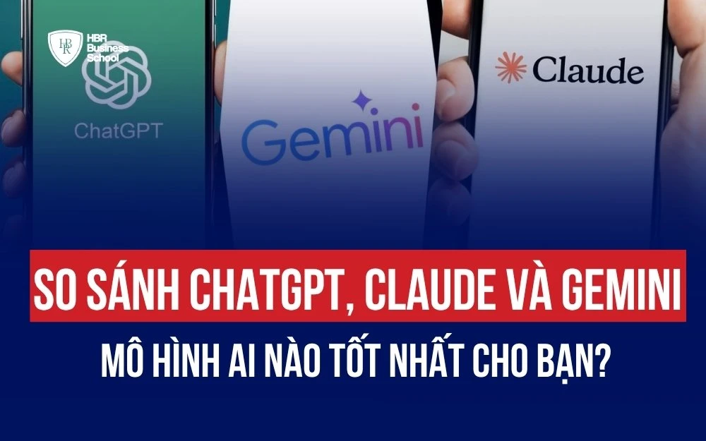 SO SÁNH CHATGPT, CLAUDE VÀ GEMINI: MÔ HÌNH AI NÀO TỐT NHẤT CHO BẠN?