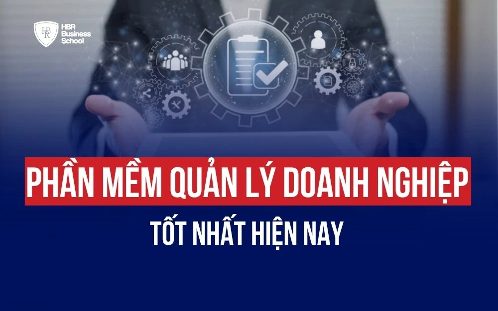 TỔNG HỢP PHẦN MỀM QUẢN LÝ DOANH NGHIỆP TỐT NHẤT HIỆN NAY