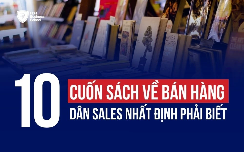 TOP 10 CUỐN SÁCH VỀ BÁN HÀNG DÂN SALES  NHẤT ĐỊNH PHẢI BIẾT