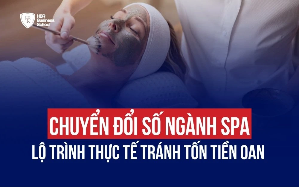 CHUYỂN ĐỔI SỐ NGÀNH SPA: LỘ TRÌNH THỰC TẾ TRÁNH TỐN TIỀN OAN