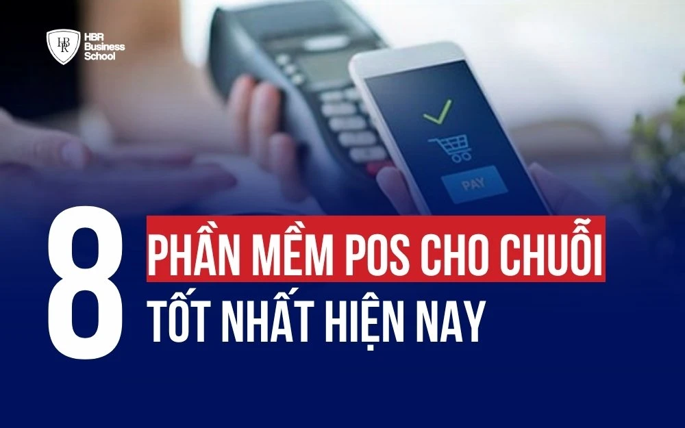 TOP 8 PHẦN MỀM POS CHO CHUỖI BÁN LẺ VÀ F&B TỐT NHẤT HIỆN NAY
