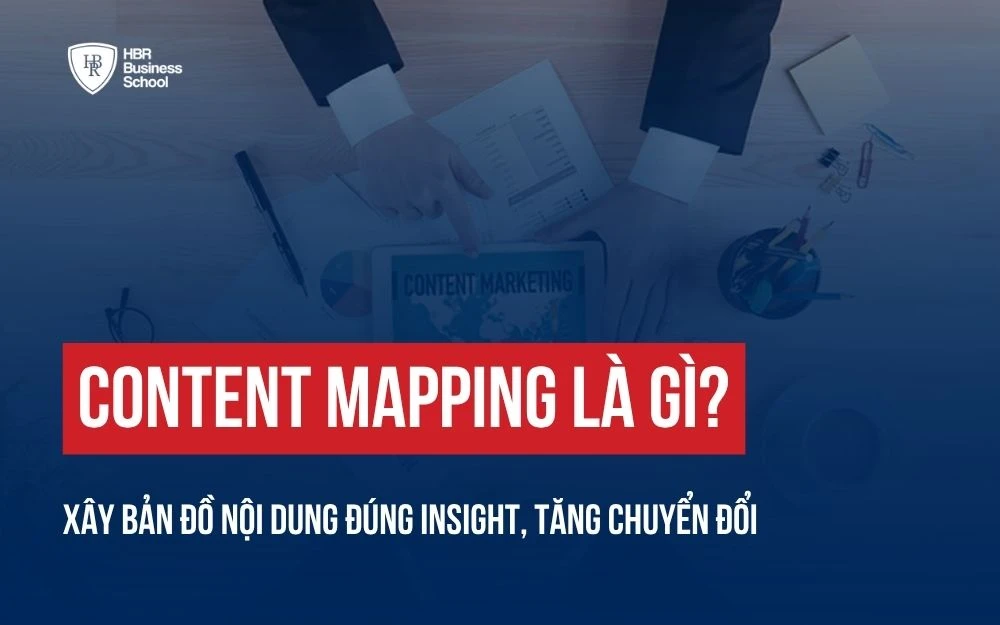 CONTENT MAPPING LÀ GÌ? CHIẾN LƯỢC XÂY BẢN ĐỒ NỘI DUNG TĂNG CHUYỂN ĐỔI