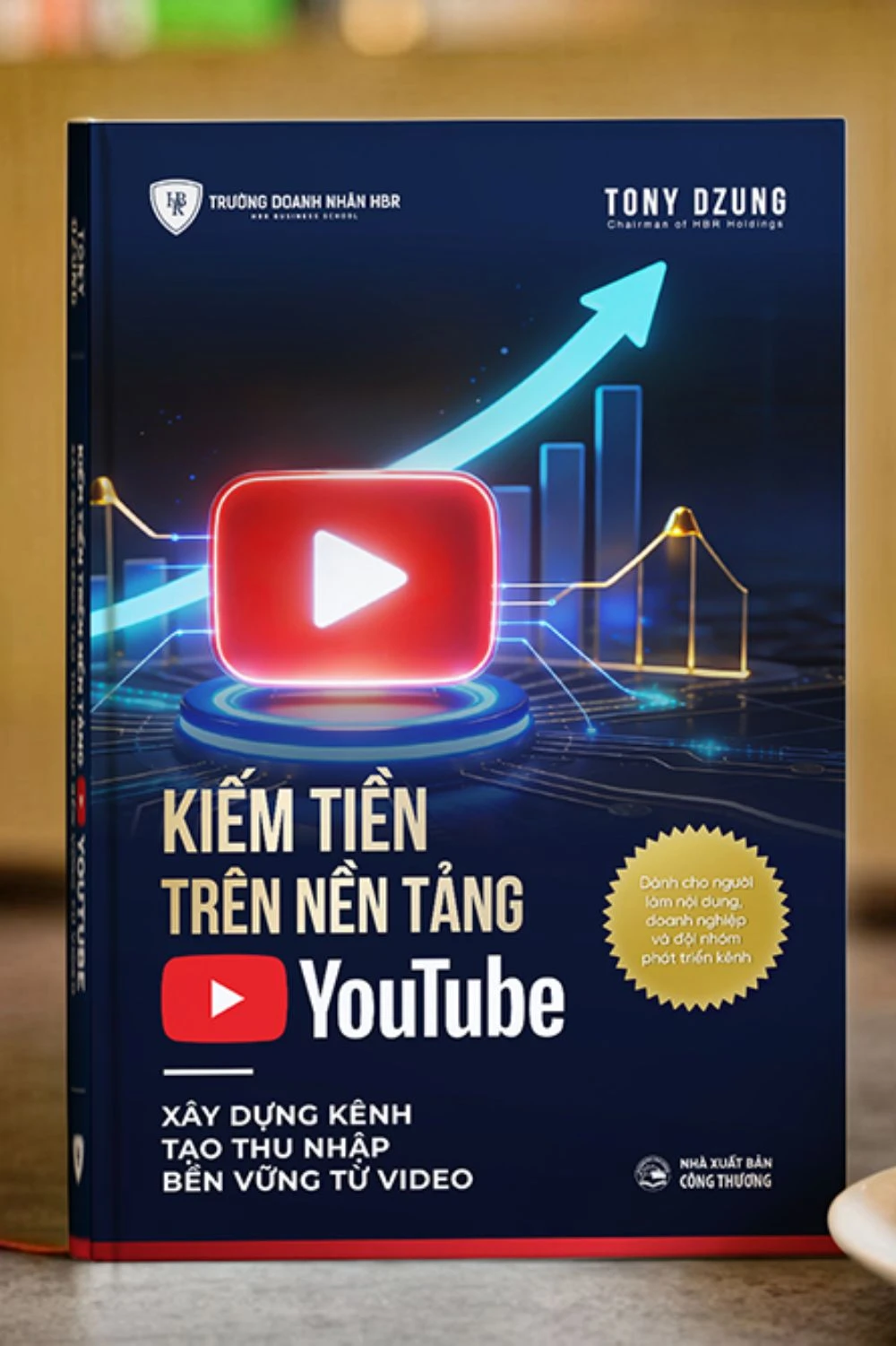 KIẾM TIỀN TRÊN NỀN TẢNG YOUTUBE: XÂY DỰNG KÊNH TẠO THU NHẬP BỀN VỮNG TỪ VIDEO
