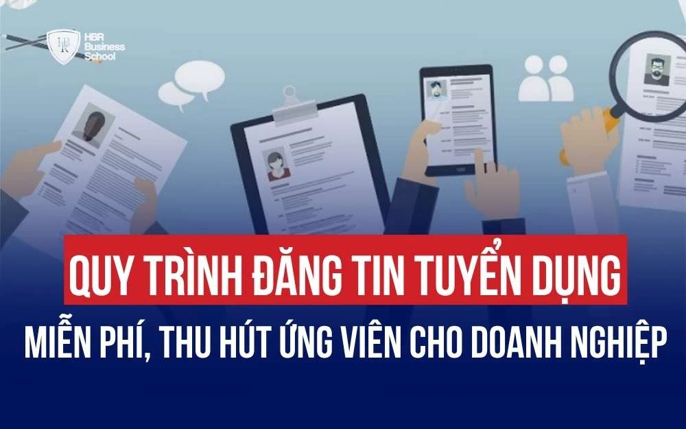 QUY TRÌNH ĐĂNG TIN TUYỂN DỤNG MIỄN PHÍ THU HÚT ỨNG VIÊN CHO DOANH NGHIỆP