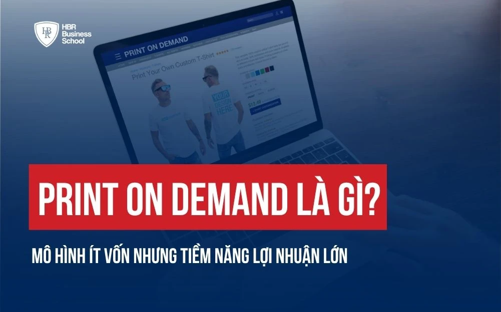 PRINT ON DEMAND LÀ GÌ? MÔ HÌNH ÍT VỐN NHƯNG TIỀM NĂNG LỢI NHUẬN LỚN