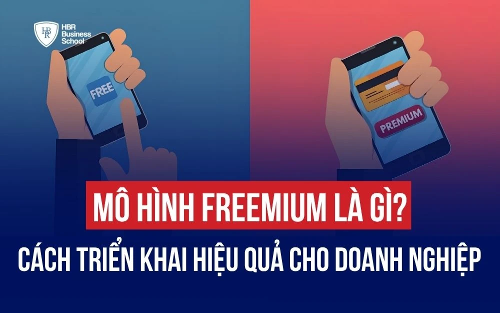 MÔ HÌNH FREEMIUM LÀ GÌ? CÁCH TRIỂN KHAI KINH DOANH HIỆU QUẢ CHO DOANH NGHIỆP