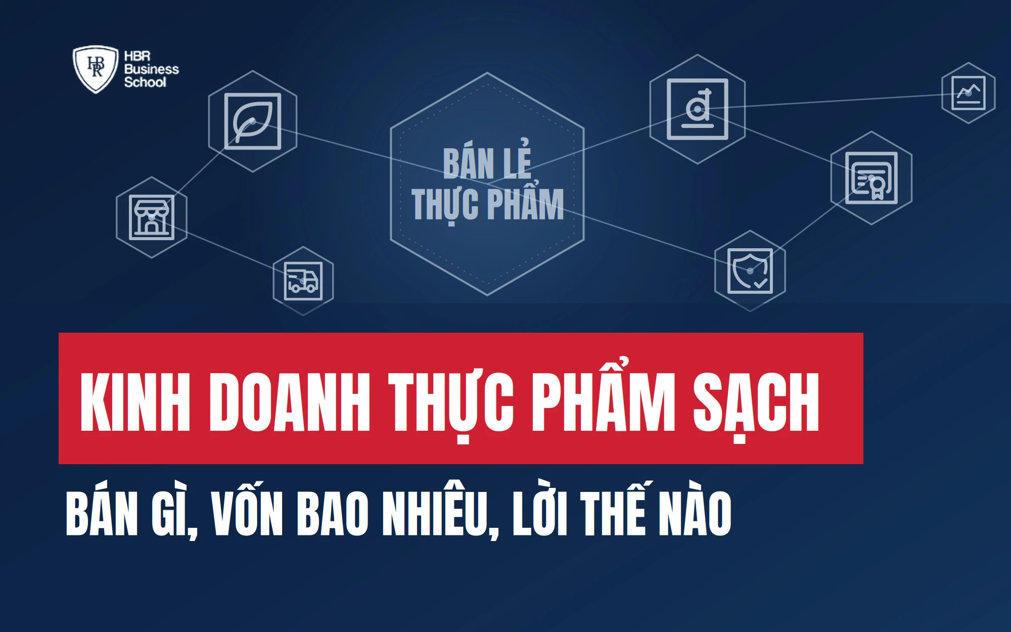 KINH DOANH THỰC PHẨM SẠCH: BÁN GÌ, VỐN BAO NHIÊU, LỜI THẾ NÀO