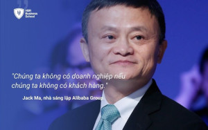 Quan điểm của Jack Ma về tầm quan trọng của chăm sóc khách hàng